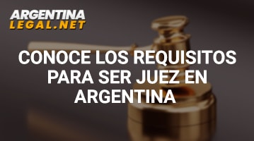 Conoce Los Requisitos Para Ser Juez En Argentina
