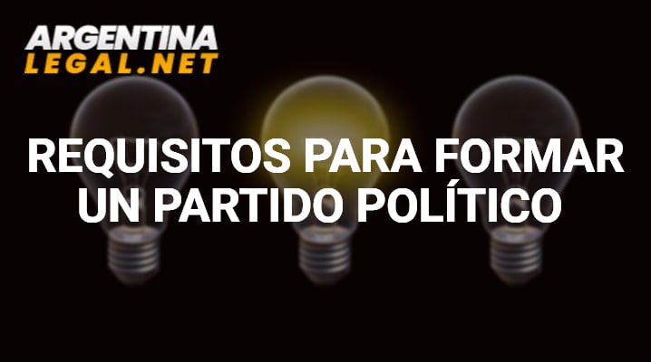 Requisitos Para Formar Un Partido Político En Argentina