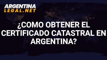 ¿Cómo Obtener El Certificado Catastral En Argentina?